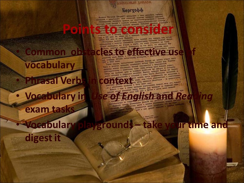 Points to consider Common  obstacles to effective use of vocabulary Phrasal Verbs in